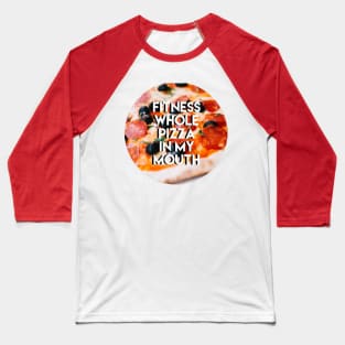 Fitness Pizza Baseball T-Shirt